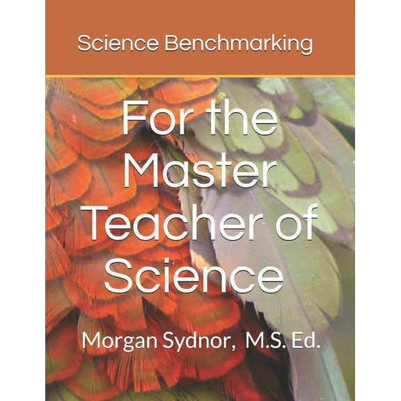 Science Benchmarking : for the Master Teacher of Science (Paperback)