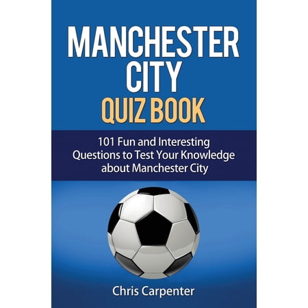 Pre-Owned Manchester City Quiz Book (Paperback) 171813827X 9781718138278