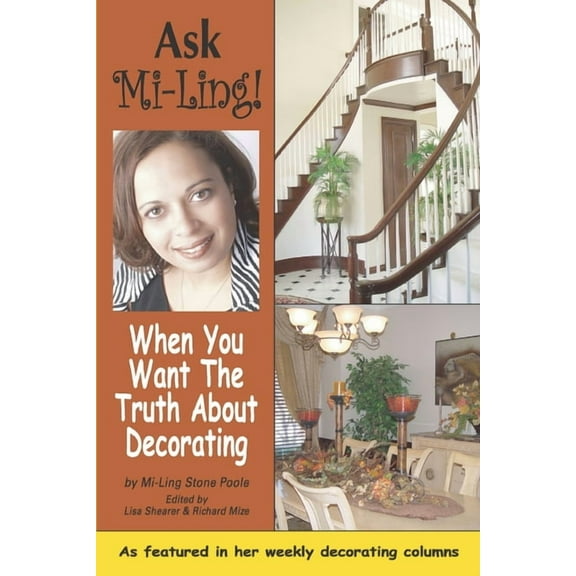 Ask Mi-Ling!: When You Want the Truth about Decorating, (Paperback)