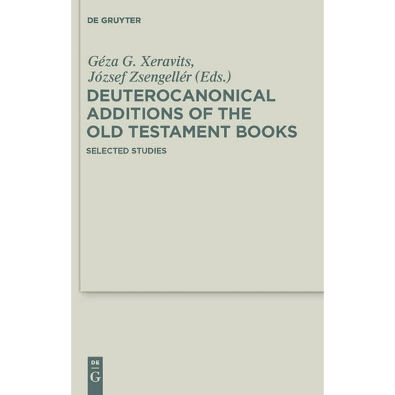 Deuterocanonical and Cognate Literature Deuterocanonical Additions of the Old Testament Books: Selected Studies, Book 5, (Hardcover)