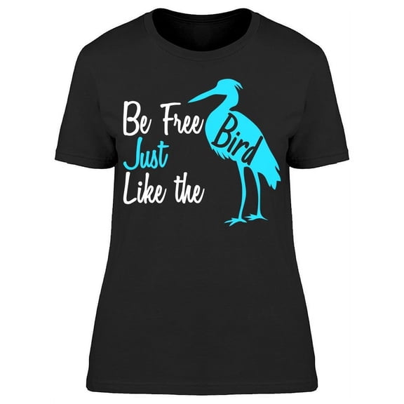 Be Free Like Birds T-Shirt Women -Image by Shutterstock, Female XX-Large