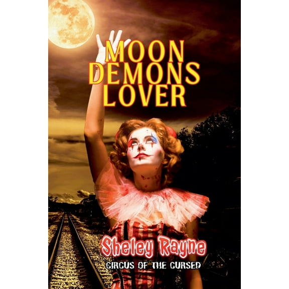 Circus of the Cursed Moon Demon's Lover, Book 1, (Paperback)