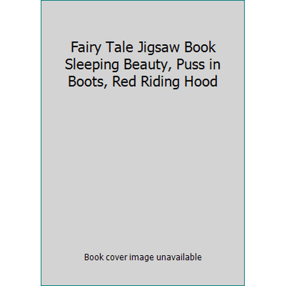 Pre-Owned Fairy Tale Jigsaw Book Sleeping Beauty, Puss in Boots, Red Riding Hood (Hardcover) 1588054845 9781588054845