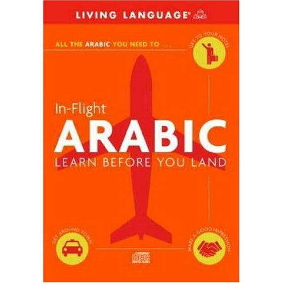 Pre-Owned In-Flight Arabic: Learn Before You Land (Hardcover) 0609810642 9780609810644