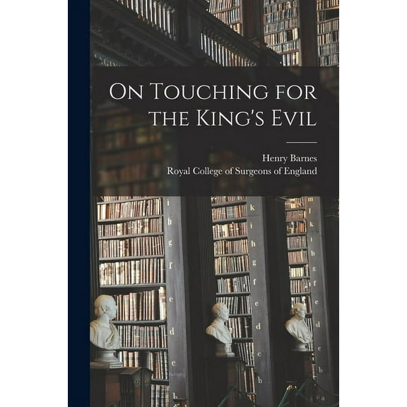 On Touching for the King's Evil, (Paperback)