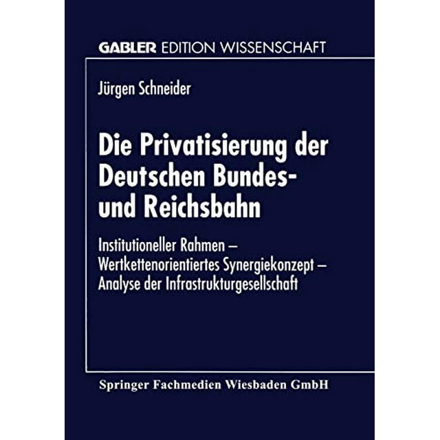Die Privatisierung der Deutschen Bundes- und Reichsbahn: (Édition Allemande)