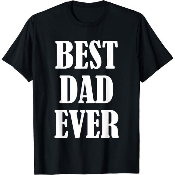 Best Dad Ever T-Shirt