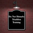 thumbnail image 2 of Do Not Disturb Triathlon Training BLACK Aluminum Composite Sign 8.5''x10'', 2 of 9