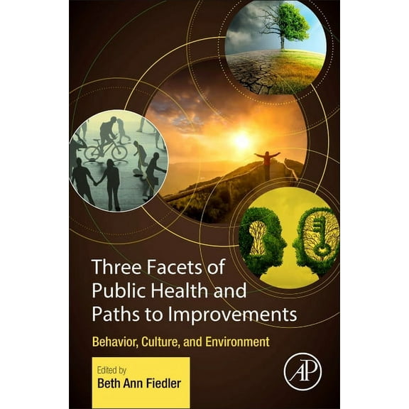 Three Facets of Public Health and Paths to Improvements: Behavior, Culture, and Environment, (Paperback)