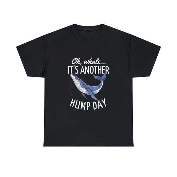 Oh Whale It's Another Hump Day T-Shirt