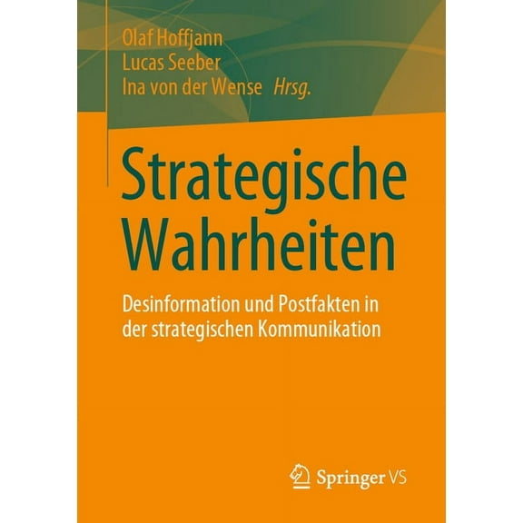 Strategische Wahrheiten: Desinformation Und Postfakten in Der Strategischen Kommunikation, (Paperback)