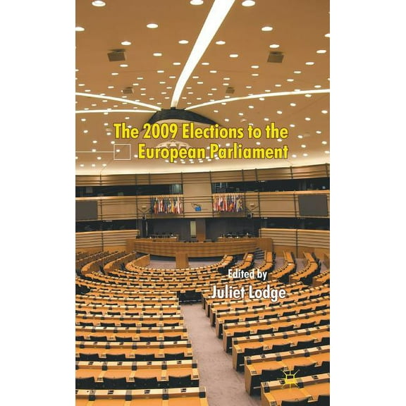 Eu Election Studies The 2009 Elections to the European Parliament, (Hardcover)