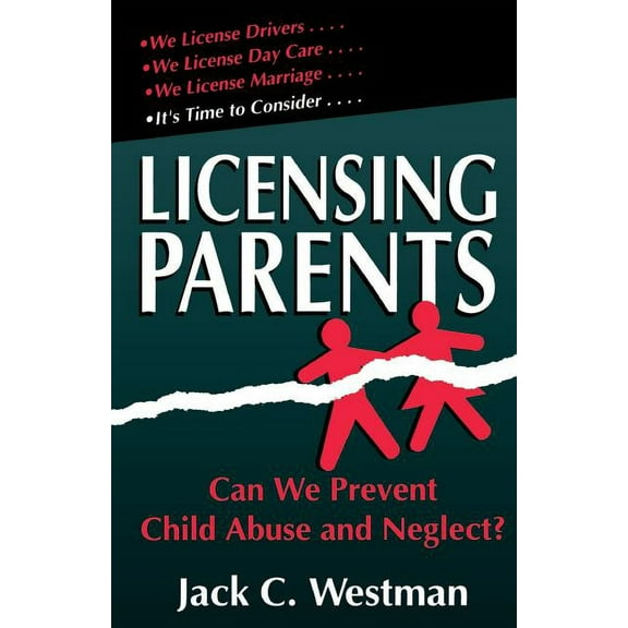 Licensing Parents : Can We Prevent Child Abuse And Neglect? (Paperback)