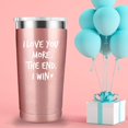 thumbnail image 3 of I Love You More The End I Win Travel Mug Tumbler.Funny Valentine''s Day Anniversary Birthday Christmas Day Gifts for Men Women Wife Husband Boyfriend Girlfriend(20 oz Rose Gold), 3 of 6