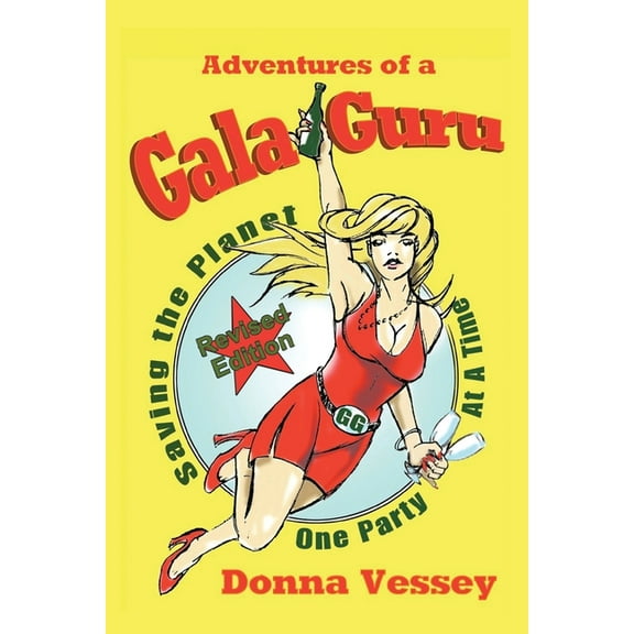 Adventures of a Gala Guru: Saving the Planet One Party At A Time, (Paperback)