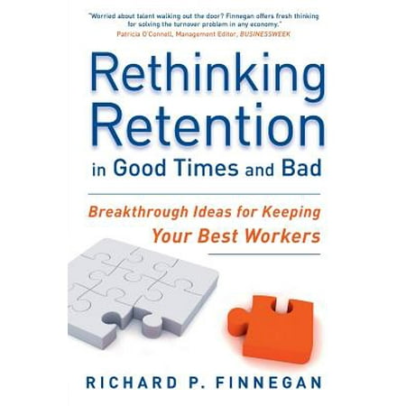 Rethinking Retention in Good Times and Bad : Breakthrough Ideas for Keeping your Best (Good Present Ideas For Your Best Friend)
