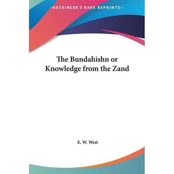 The Bundahishn or Knowledge from the Zand (Hardcover)