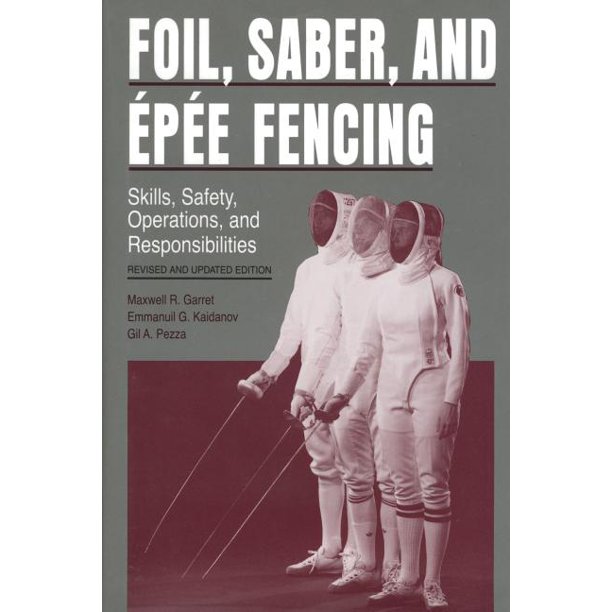 Foil, Saber, and Épée Fencing Skills, Safety, Operations, and