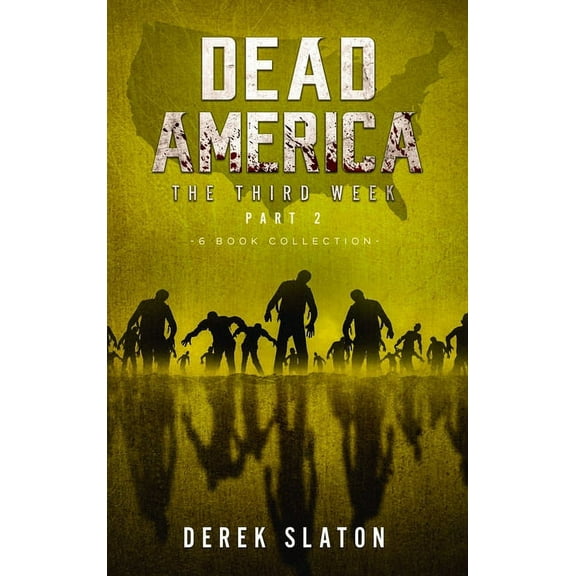 Dead America Collections Dead America The Third Week Part Two - 6 Book Collection, Book 6, (Hardcover)