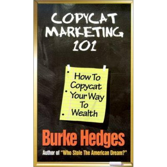 Pre-Owned Copycat Marketing 101: How to Copycat Your Way to Wealth (Paperback) 0963266748 9780963266743