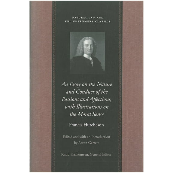 Natural Law Cloth: ESSAY ON THE NATURE AND CONDUCT OF THE PASSIONS AND AFFECTIONS, WITH ILLUSTRATIONS ON THE MORAL SENSE, AN (Hardcover)