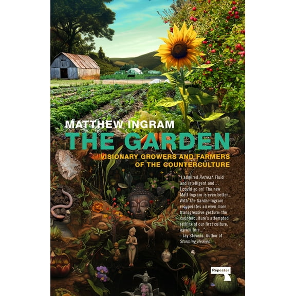 The Garden: Visionary Growers and Farmers of the Counterculture, (Paperback)