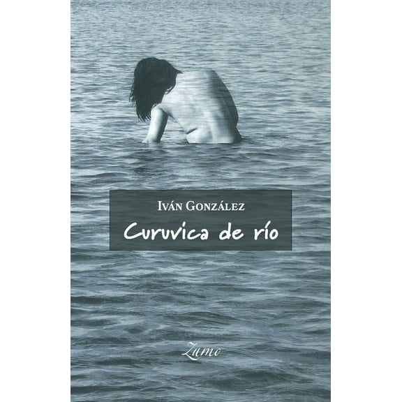 Zumo de Poesía: Curuvica de río (Paperback)