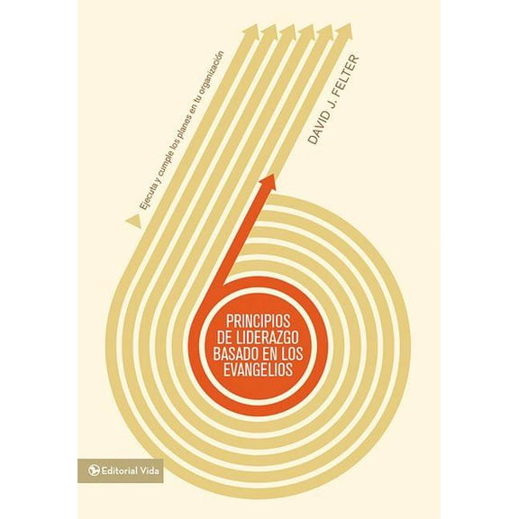 Principios de Liderazgo Basados En Los Evangelios: Ejecuta Y Cumple Los Planes En Tu Organización (Paperback)