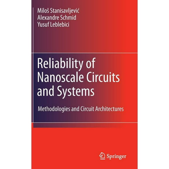 Reliability of Nanoscale Circuits and Systems: Methodologies and Circuit Architectures, (Hardcover)
