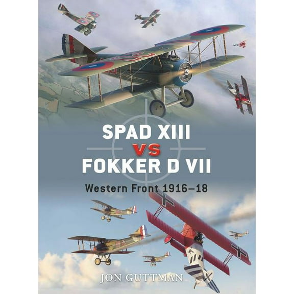 Duel: Spad XIII Vs Fokker D VII: Western Front 1916-18 (Paperback)