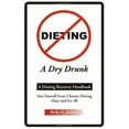 thumbnail image 1 of Pre-Owned Dieting a Dry Drunk: A Dieting Recovery Handbook (Paperback) 1581127081 9781581127089, 1 of 1