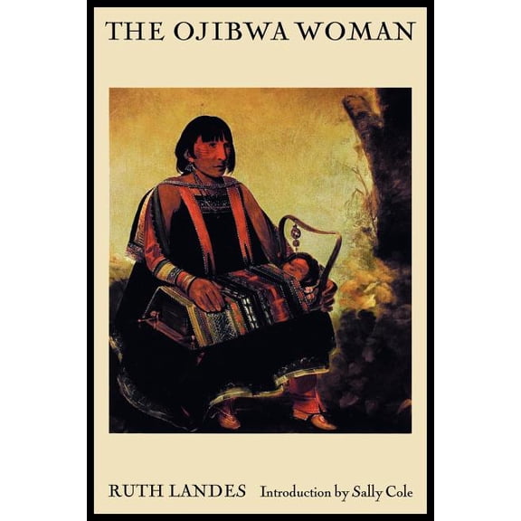 The Ojibwa Woman, (Paperback)
