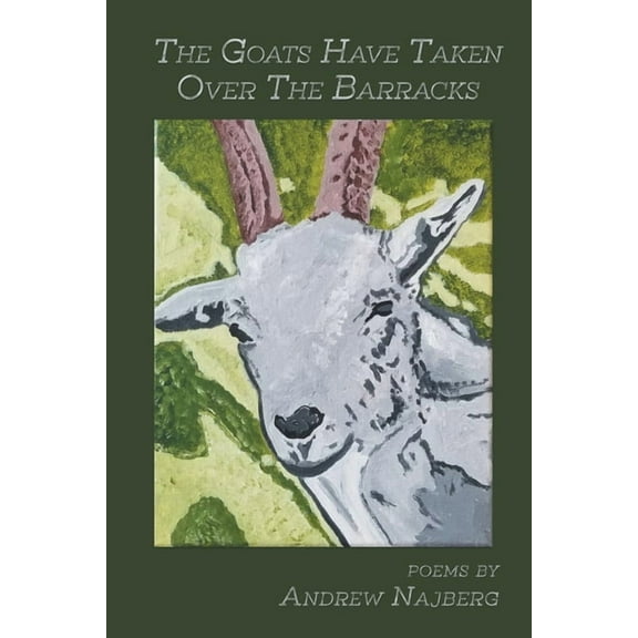 The Goats Have Taken Over The Barracks (Paperback)