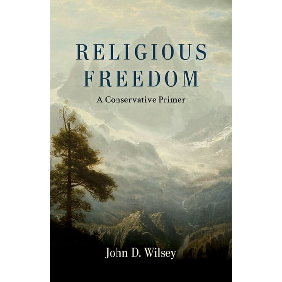 Religious Freedom: A Conservative Primer, (Hardcover)
