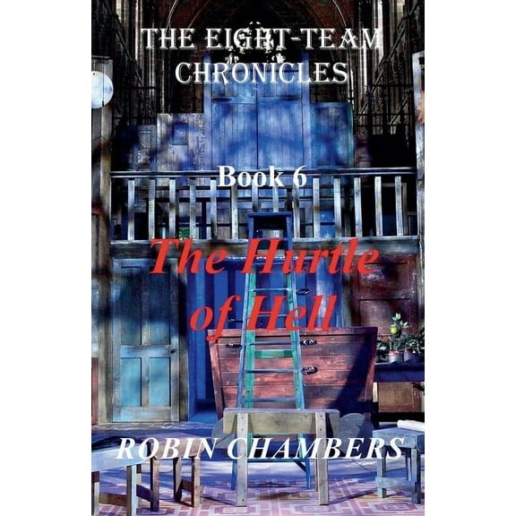 The Eight-Team Chronicles The Hurtle Of Hell, Book 6, (Paperback)