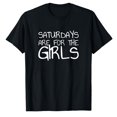 thumbnail image 1 of AALJY Saturdays Are For The Girls T-Shirt, 1 of 5