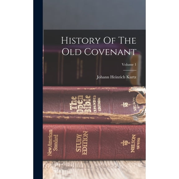 History Of The Old Covenant; Volume 1 (Hardcover)