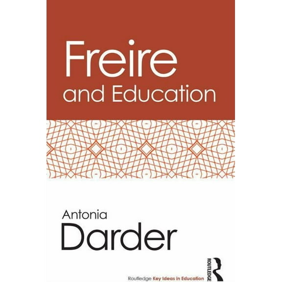 Routledge Key Ideas in Education Freire and Education, (Paperback)
