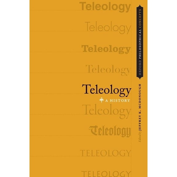 Oxford Philosophical Concepts Teleology: A History, (Paperback)