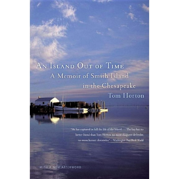 An Island Out of Time: A Memoir of Smith Island in the Chesapeake, (Paperback)
