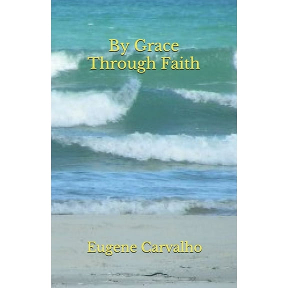 By Grace Through Faith (Paperback)