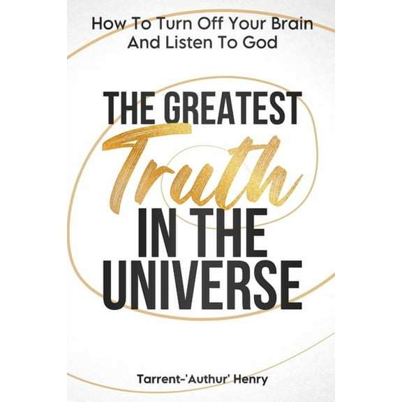 The Greatest Truth In The Universe, (Paperback)
