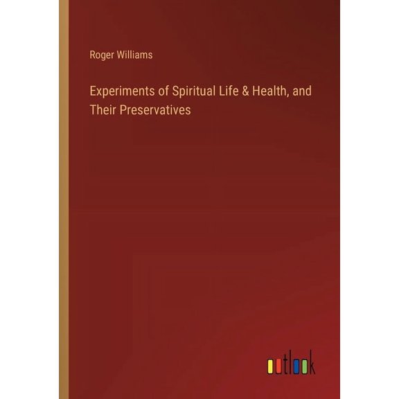 Experiments of Spiritual Life & Health, and Their Preservatives (Paperback)