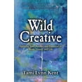 thumbnail image 2 of Wild Creative: Igniting Your Passion and Potential in Work, Home, and Life, 2 of 2