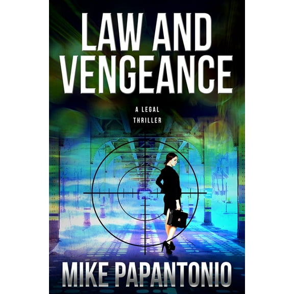 Law and Vengeance : A Legal Thriller
