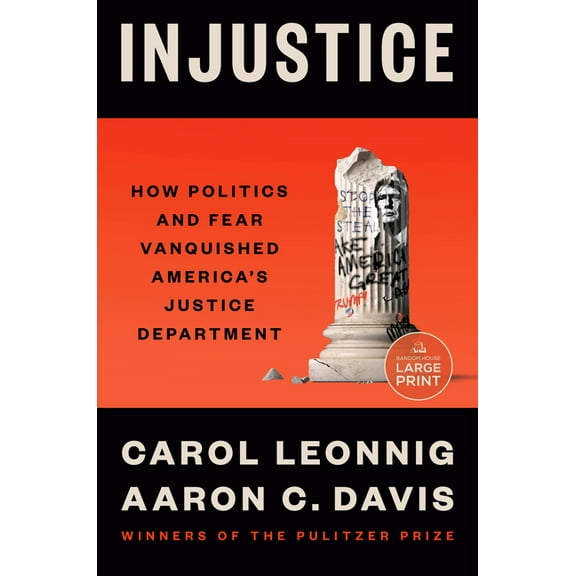 Injustice: How Politics and Fear Vanquished America's Justice Department, (Paperback)