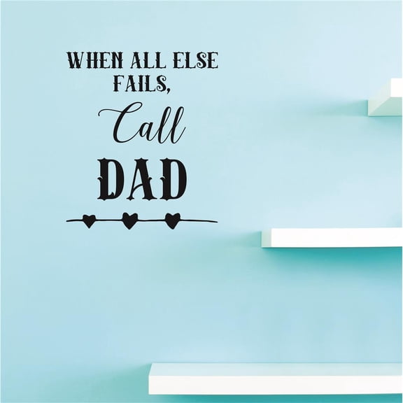 Custom Decals When All Else Fails, Call Dad. Wall Art Size: 20 X 20 Inches Color: Black