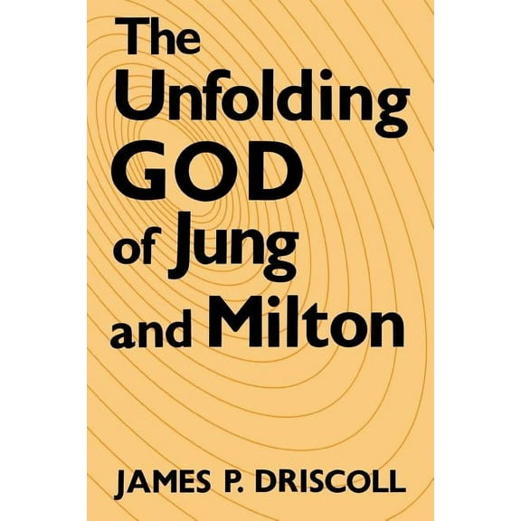 Studies in the English Renaissance The Unfolding God of Jung and Milton, (Paperback)