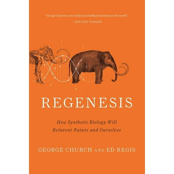 Regenesis: How Synthetic Biology Will Reinvent Nature and Ourselves, (Paperback)