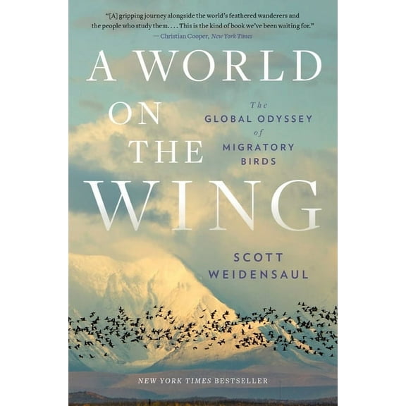 A World on the Wing: The Global Odyssey of Migratory Birds, (Paperback)